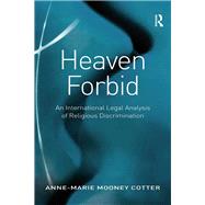 Heaven Forbid: An International Legal Analysis of Religious Discrimination