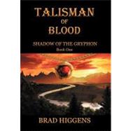Shadow of the Gryphon : Book 1 - Talisman of Blood
