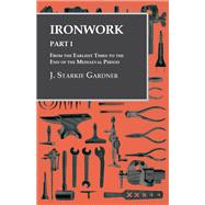 Ironwork - Part I - From the Earliest Times to the End of the Mediaeval Period