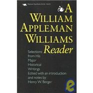 A William Appleman Williams Reader Selections From His Major Historical Writings