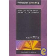 Hungary : Special English Edition of Fundanentum Human Rights Quarterly: Human Rights in the Face of Terrorism,9781600420023