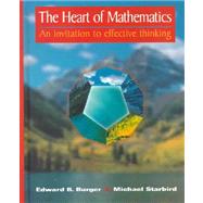 The Heart of Mathematics: An Invitation to Effective Thinking