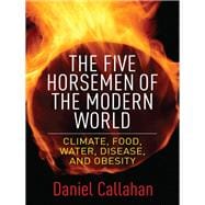 The Five Horsemen of the Modern World: Climate, Food, Water, Disease, and Obesity