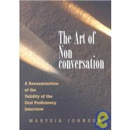 The Art of Non-conversation; A Reexamination of the Validity of the Oral Proficiency Interview