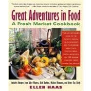 Great Adventures in Food; Creative Ideas, Useful Shortcuts, and 100 Recipes from Top Chefs Across the Country