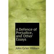 A Defence of Prejudice, and Other Essays