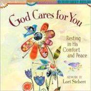 God Cares for You : Resting in His Comfort and Peace