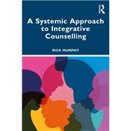 A Systemic Approach to Integrative Counselling