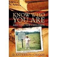 Know Who You Are : And Tell the Children