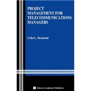 Project Management for Telecommunications Managers