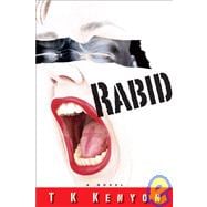 Rabid; A Novel