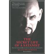The Secret Life of a Satanist: The Authorized Biography of Anton Szandor Lavey
