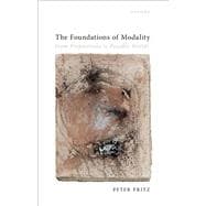 The Foundations of Modality From Propositions to Possible Worlds