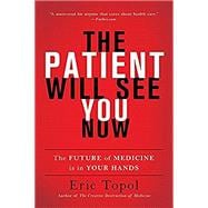 The Patient Will See You Now The Future of Medicine Is in Your Hands