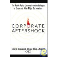 Corporate Aftershock : The Public Policy Lessons from the Collapse of Enron and Other Major Corporations