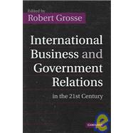 International Business And Government Relations In The 21st Century