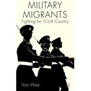 Military Migrants Fighting for YOUR Country