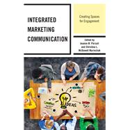 Integrated Marketing Communication Creating Spaces for Engagement