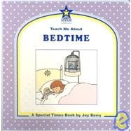 Teach Me about Bedtime : A Special Times Book