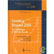 Geodesy Beyond 2000: The Challenges of the First Decade : Iag General Assembly, Birmingham, July 19-30, 1999