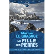 La Fille des pierres, T2 : Par-delà le sang
