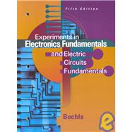 Experiments in Electronics Fundamentals and Electric Circuits Fundamentals