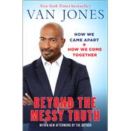 Beyond the Messy Truth