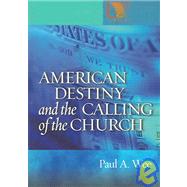 American Destiny And the Calling of the Church