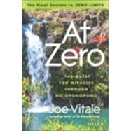 At Zero The Final Secrets to 