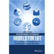 Solutions Manual to Accompany Models for Life An Introduction to Discrete Mathematical Modeling with Microsoft Office Excel