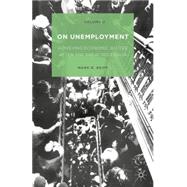On Unemployment, Volume II Achieving Economic Justice after the Great Recession