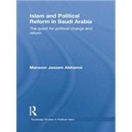 Islam and Political Reform in Saudi Arabia: The Quest for Political Change and Reform