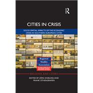 Cities in Crisis: Socio-Spatial Impacts of the Economic Crisis in Southern European Cities