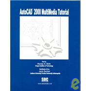 AutoCAD 2000 MultiMedia Tutorial : Introduction to AutoCAD 2000 with Text and CD Based Tutorial Lessons