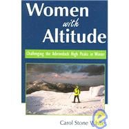 Women with Altitude : Challenging the Adirondack High Peaks in Winter