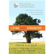 Living Your Strengths Discover Your God-Given Talents and Inspire Your Community