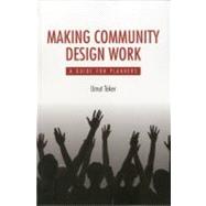 Making Community Design Work: A Guide For Planners