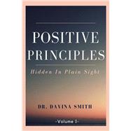 Positive Principles Hidden In Plain Sight