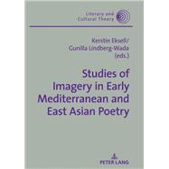 Studies of Imagery in Early Mediterranean and East Asian Poetry