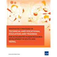 Innovative Strategies in Technical and Vocational Education and Training for Accelerated Human Resource Development in  South Asia: Nepal