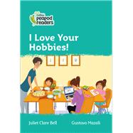 Collins Peapod Readers – Level 3 – I Love Your Hobbies!