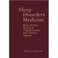 Sleep Disorders Medicine: Basic Science, Technical Considerations, and Clinical Aspects