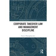 Corporate Takeover, Management Discipline and the Law