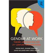Gender at Work: Theory and Practice for 21st Century Organizations