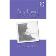 Amy Lowell, Diva Poet