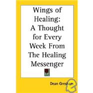 Wings of Healing: A Thought for Every Week from the Healing Messenger