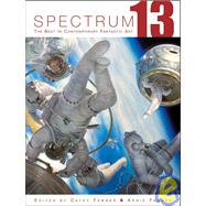Spectrum 13 The Best in Contemporary Fantastic Art