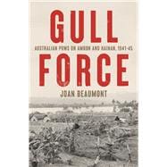 Gull Force Australian POWs on Ambon and Hainan, 1941-45,9781761170027