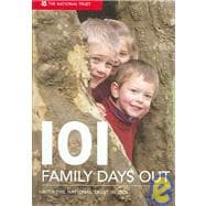 101 Family Days Out; Fantastic National Trust Locations for the Family