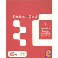 Didactired: Gramatica. Aspectos pragmatico discursivos/ Grammar. Pragmatic Discursive Aspects